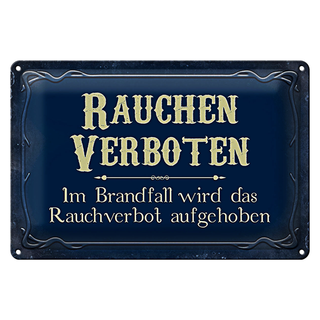 Blechschild Spruch 30x20cm Rauchen verboten Im Brandfall
