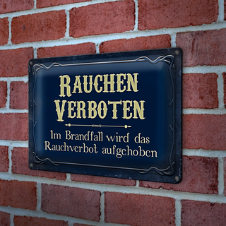 Blechschild Spruch 30x20cm Rauchen verboten Im Brandfall