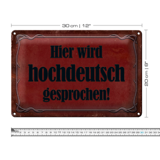 Blechschild Hinweis 30x20cm Hier Hochdeutsch gesprochen