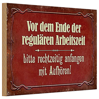 Holzschild Spruch 30x20cm vor dem Ende der Arbeitszeit