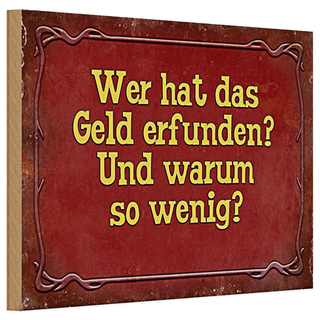 Holzschild Spruch 30x20cm wer hat das Geld erfunden und