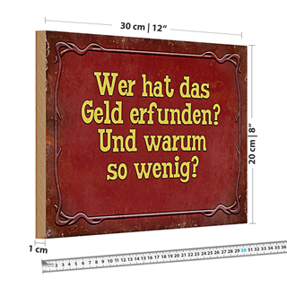 Holzschild Spruch 30x20cm wer hat das Geld erfunden und