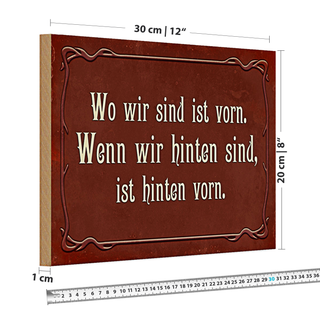 Holzschild Spruch 30x20cm wo wir sind ist vorn wenn wir