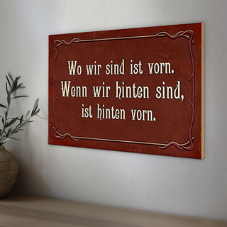 Holzschild Spruch 30x20cm wo wir sind ist vorn wenn wir