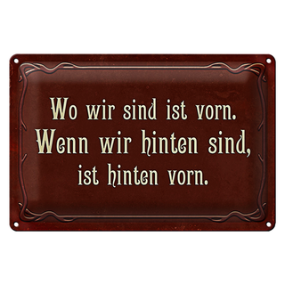 Blechschild Spruch 30x20cm wo wir sind ist vorn wenn wir
