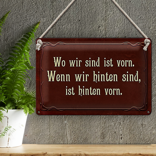 Blechschild Spruch 30x20cm wo wir sind ist vorn wenn wir