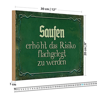 Holzschild Spruch 30x20cm Saufen erhöht Risiko flachgelegt
