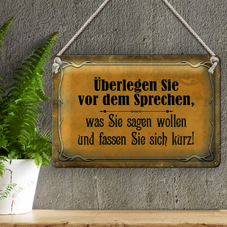 Blechschild Spruch 30x20cm überlegen Sie vor dem Sprechen