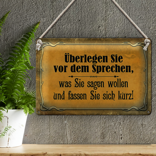 Blechschild Spruch 30x20cm überlegen Sie vor dem Sprechen