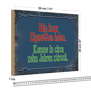Holzschild Spruch 30x20cm bin kurz Zigaretten holen komme