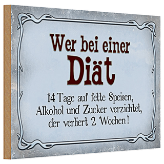Holzschild Spruch 30x20cm wer bei Diät verliert 2 Wochen Dekoration