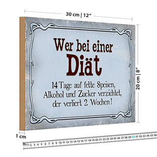 Holzschild Spruch 30x20cm wer bei Diät verliert 2 Wochen Dekoration