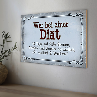 Holzschild Spruch 30x20cm wer bei Diät verliert 2 Wochen Dekoration