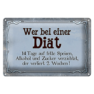 Blechschild Spruch 30x20cm wer bei Diät verliert 2 Wochen Dekoration