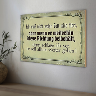 Holzschild Spruch 30x20cm ich weiß nicht wohin Gott führt