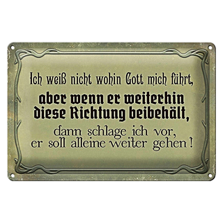 Blechschild Spruch 30x20cm ich weiß nicht wohin Gott führt