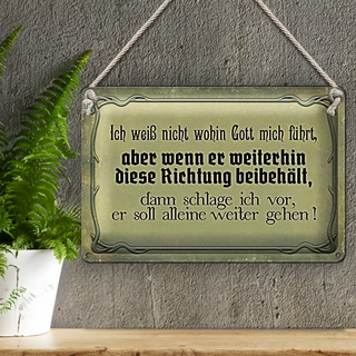 Blechschild Spruch 30x20cm ich weiß nicht wohin Gott führt