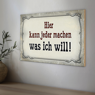 Holzschild Spruch 30x20cm kann jeder machen was ich will