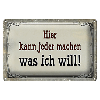 Blechschild Spruch 30x20cm kann jeder machen was ich will
