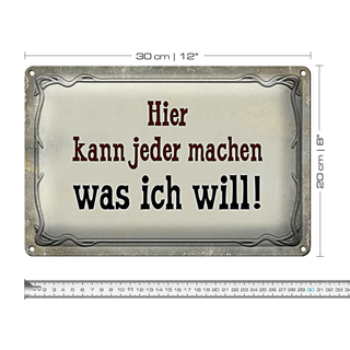 Blechschild Spruch 30x20cm kann jeder machen was ich will