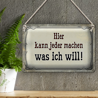 Blechschild Spruch 30x20cm kann jeder machen was ich will