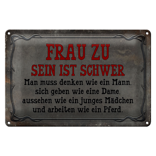 Blechschild Spruch 30x20cm Frau zu sein ist schwer man muss