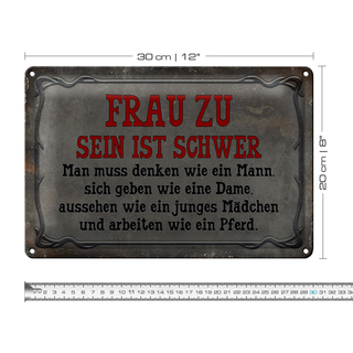 Blechschild Spruch 30x20cm Frau zu sein ist schwer man muss