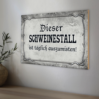 Holzschild Spruch 30x20cm diese Schweinestall ist täglich