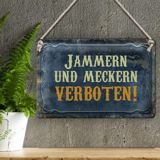 Blechschild Spruch 30x20cm jammern und meckern verboten