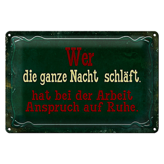 Blechschild Spruch 30x20cm Arbeit wer ganze Nacht schläft