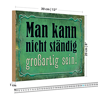 Holzschild Spruch 30x20cm nicht ständig großartig sein