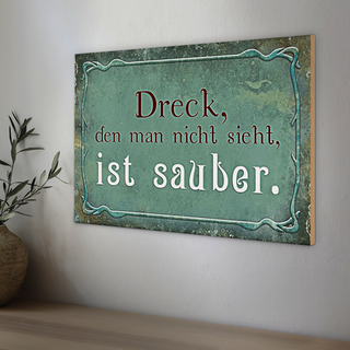 Holzschild Spruch 30x20cm Dreck den nicht sieht ist sauber
