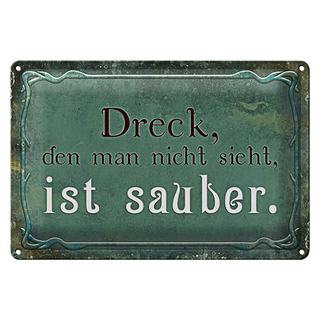 Blechschild Spruch 30x20cm Dreck den nicht sieht ist sauber