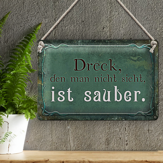 Blechschild Spruch 30x20cm Dreck den nicht sieht ist sauber