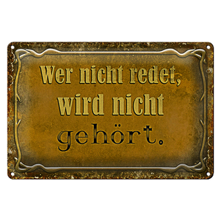 Blechschild Spruch 30x20cm wer nicht redet nicht gehört