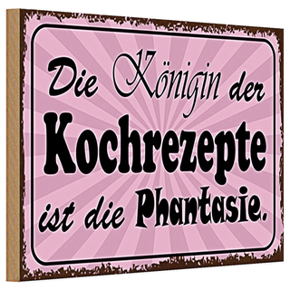 Holzschild Spruch 30x20cm Phantasie Königin der Rezepte