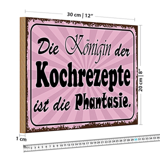 Holzschild Spruch 30x20cm Phantasie Königin der Rezepte