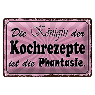 Blechschild Spruch 30x20cm Phantasie Königin der Rezepte