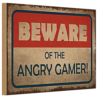 Holzschild Spruch 30x20cm beware of the angry gamer