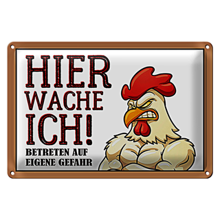 Blechschild Hinweis 30x20cm Huhn hier wache ich betreten