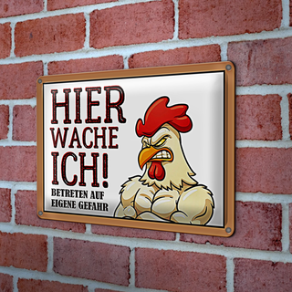 Blechschild Hinweis 30x20cm Huhn hier wache ich betreten