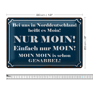 Blechschild Spruch 30x20cm Norddeutschland heißt NUR MOIN