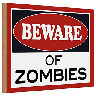 Holzschild Spruch 30x20cm beware of Zombies