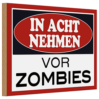 Holzschild Hinweis 30x20cm in acht nehmen vor Zombies