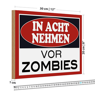 Holzschild Hinweis 30x20cm in acht nehmen vor Zombies