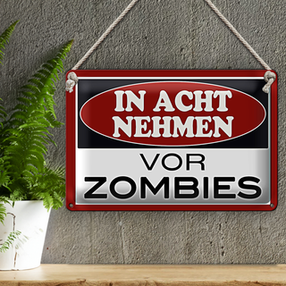 Blechschild Hinweis 30x20cm in acht nehmen vor Zombies