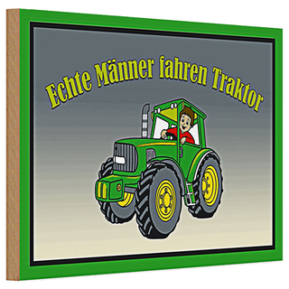 Holzschild Spruch 30x20cm echte Männer fahren Traktor