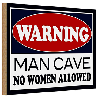 Holzschild Spruch 30x20cm Warning Man Cave no woman