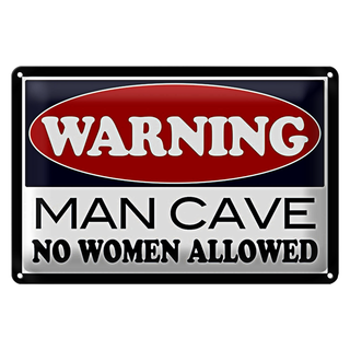 Blechschild Spruch 30x20cm Warning Man Cave no woman
