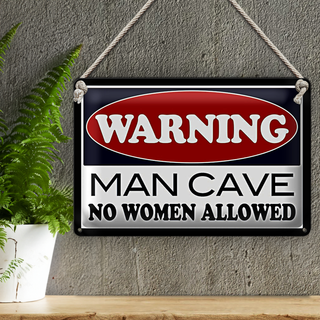 Blechschild Spruch 30x20cm Warning Man Cave no woman